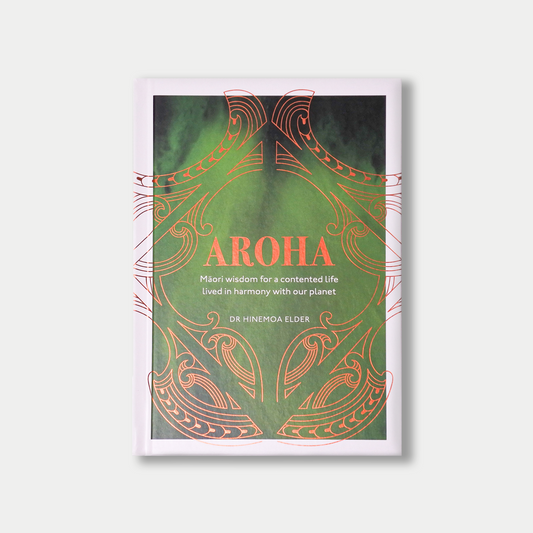Hardback book - Aroha: Maori wisdom for a contented life lived in harmony with our planet by Dr Hinemoa Elder